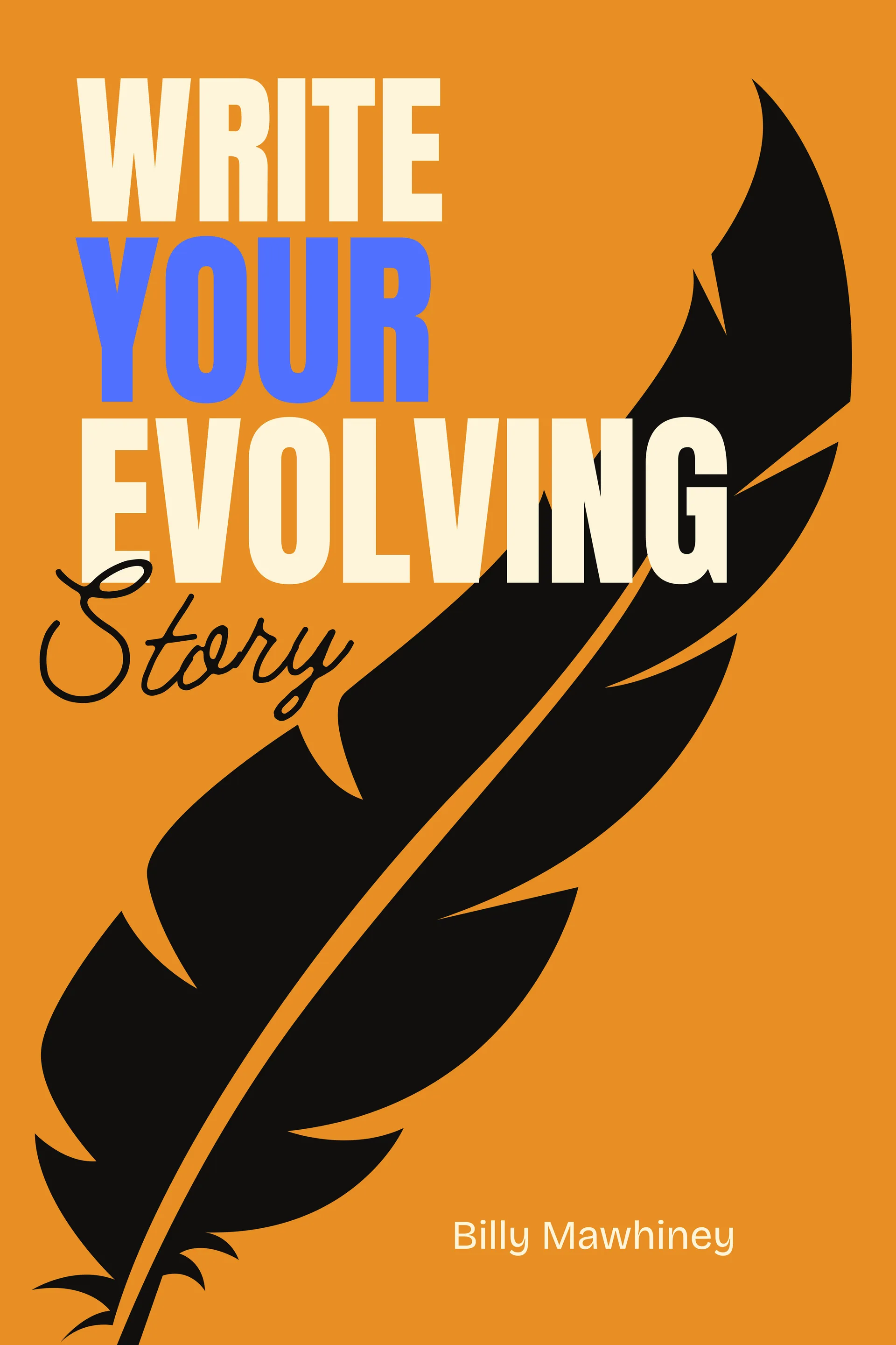 The cover of Write Your Evolving Story by Billy Mawhiney